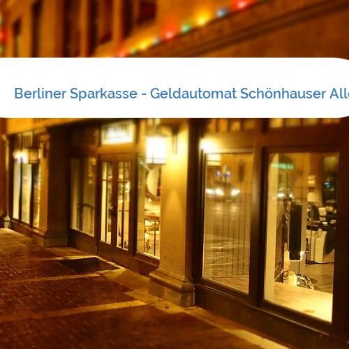 Bild Berliner Sparkasse - Geldautomat Schönhauser Allee
