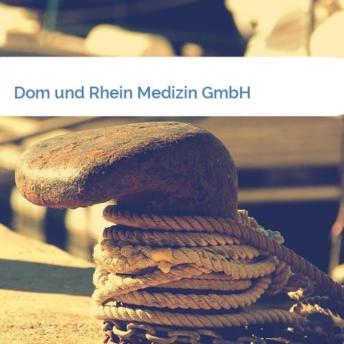 Bild Dom und Rhein Medizin GmbH