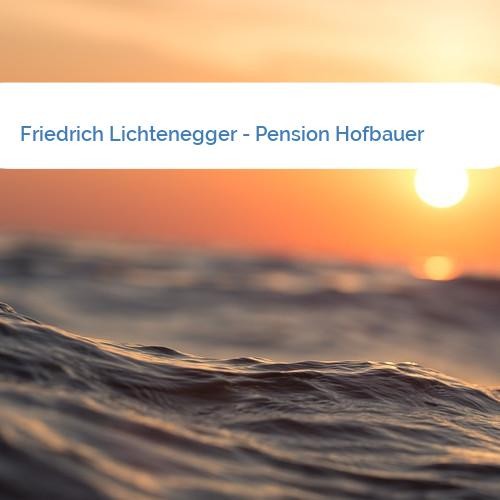 Bild Friedrich Lichtenegger - Pension Hofbauer