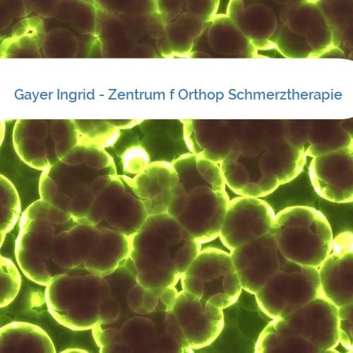 Bild Gayer Ingrid - Zentrum f Orthop Schmerztherapie