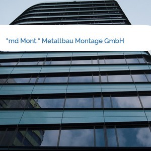 Bild "md Mont." Metallbau Montage GmbH mittel