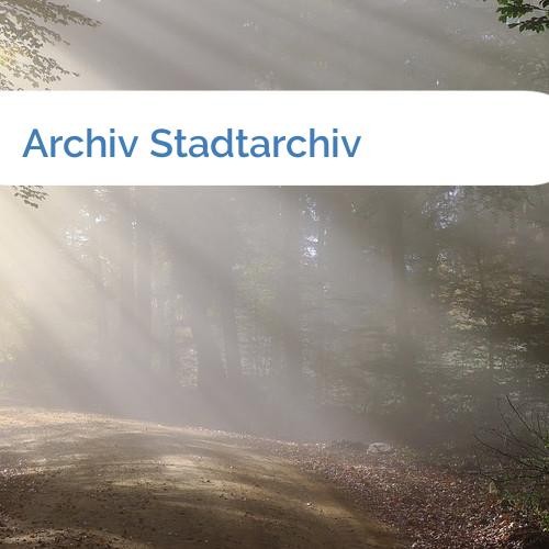 Bild Archiv Stadtarchiv