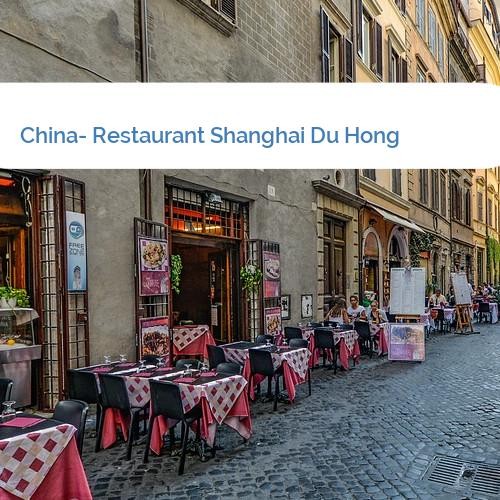 Bild China- Restaurant Shanghai Du Hong