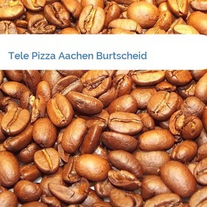 Bild Tele Pizza Aachen Burtscheid mittel