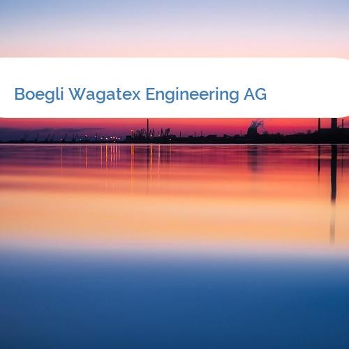 Bild Boegli Wagatex Engineering AG