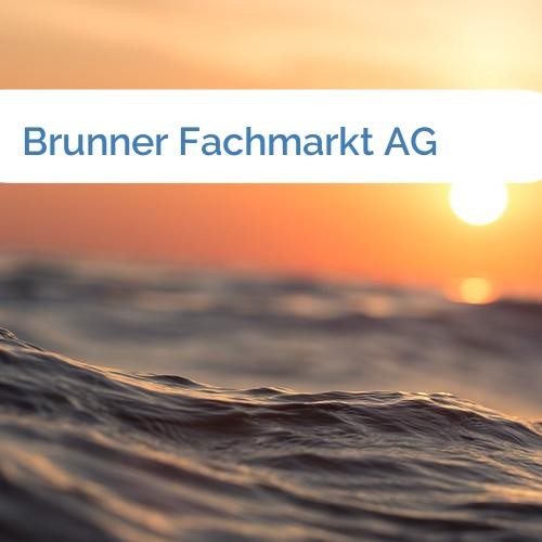 Bild Brunner Fachmarkt AG