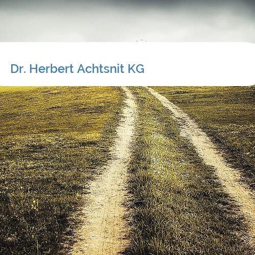 Bild Dr. Herbert Achtsnit KG