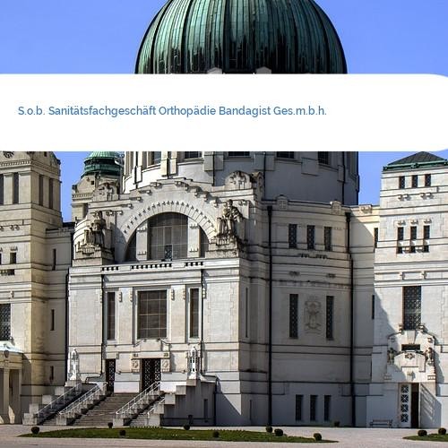 Bild S.o.b. Sanitätsfachgeschäft Orthopädie Bandagist Ges.m.b.h.