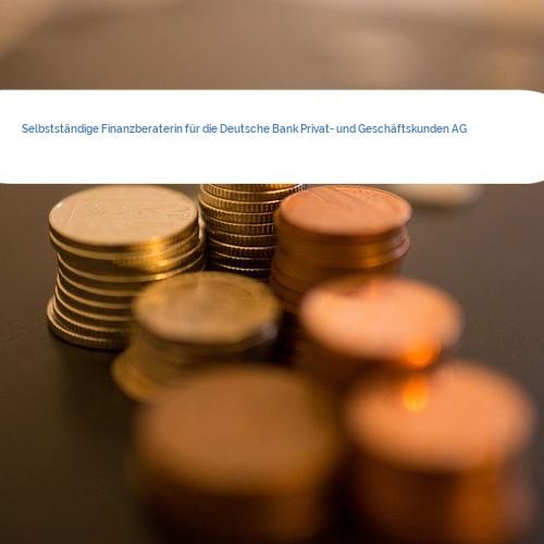 Bild Selbstständige Finanzberaterin für die Deutsche Bank Privat- und Geschäftskunden AG