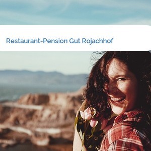 Bild Restaurant-Pension Gut Rojachhof mittel